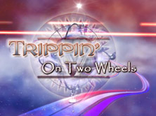 Trippin' on Two Wheels